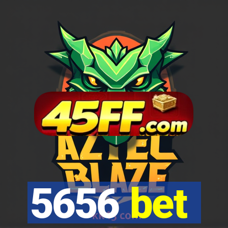 5656 bet